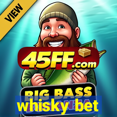 whisky bet